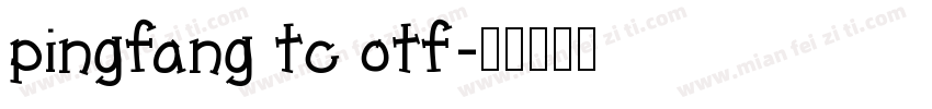 pingfang tc otf字体转换